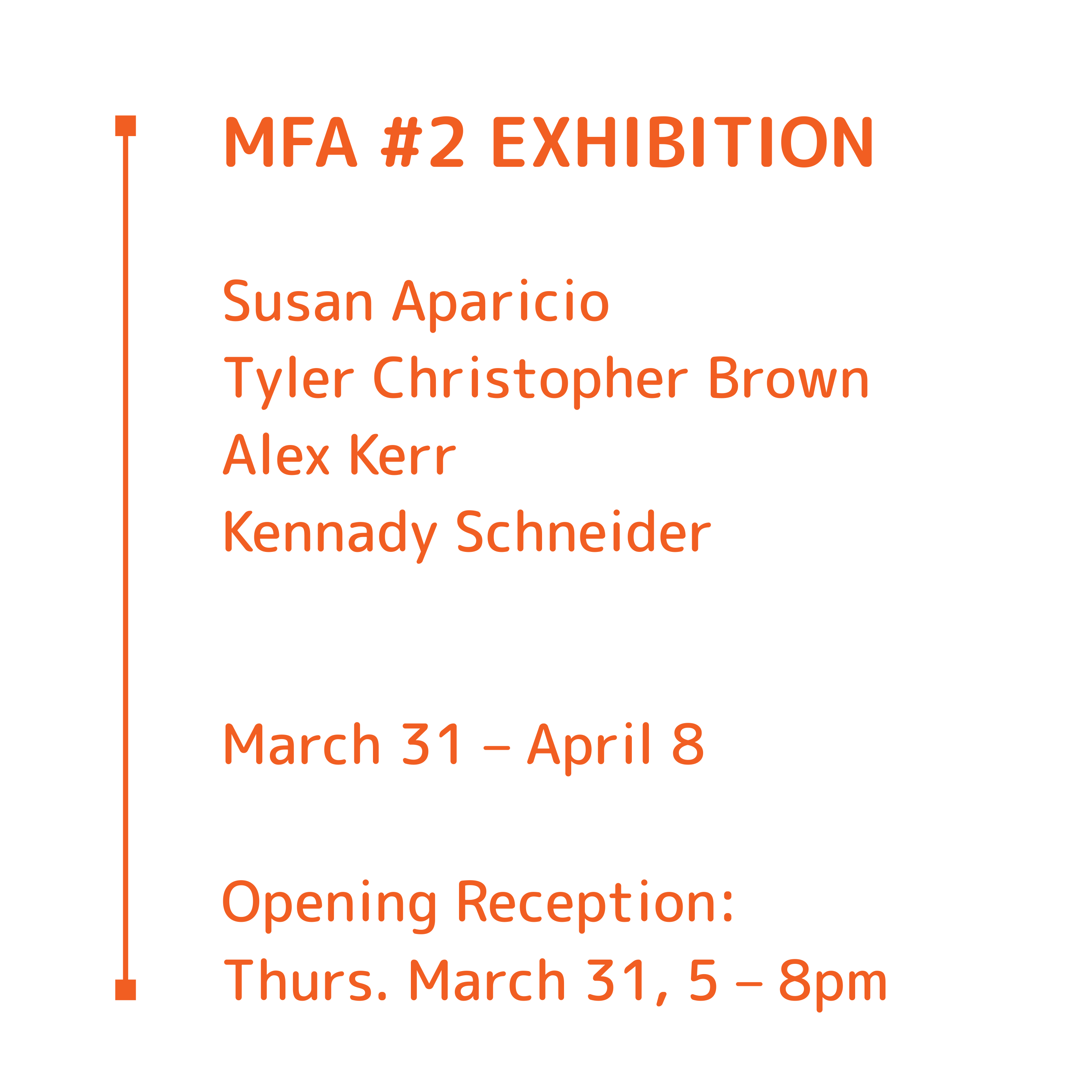 2022 MFA #2 Exhibition: <br />Susan Aparicio, Tyler Christopher Brown, Alex Kerr, Kennady Schneider 