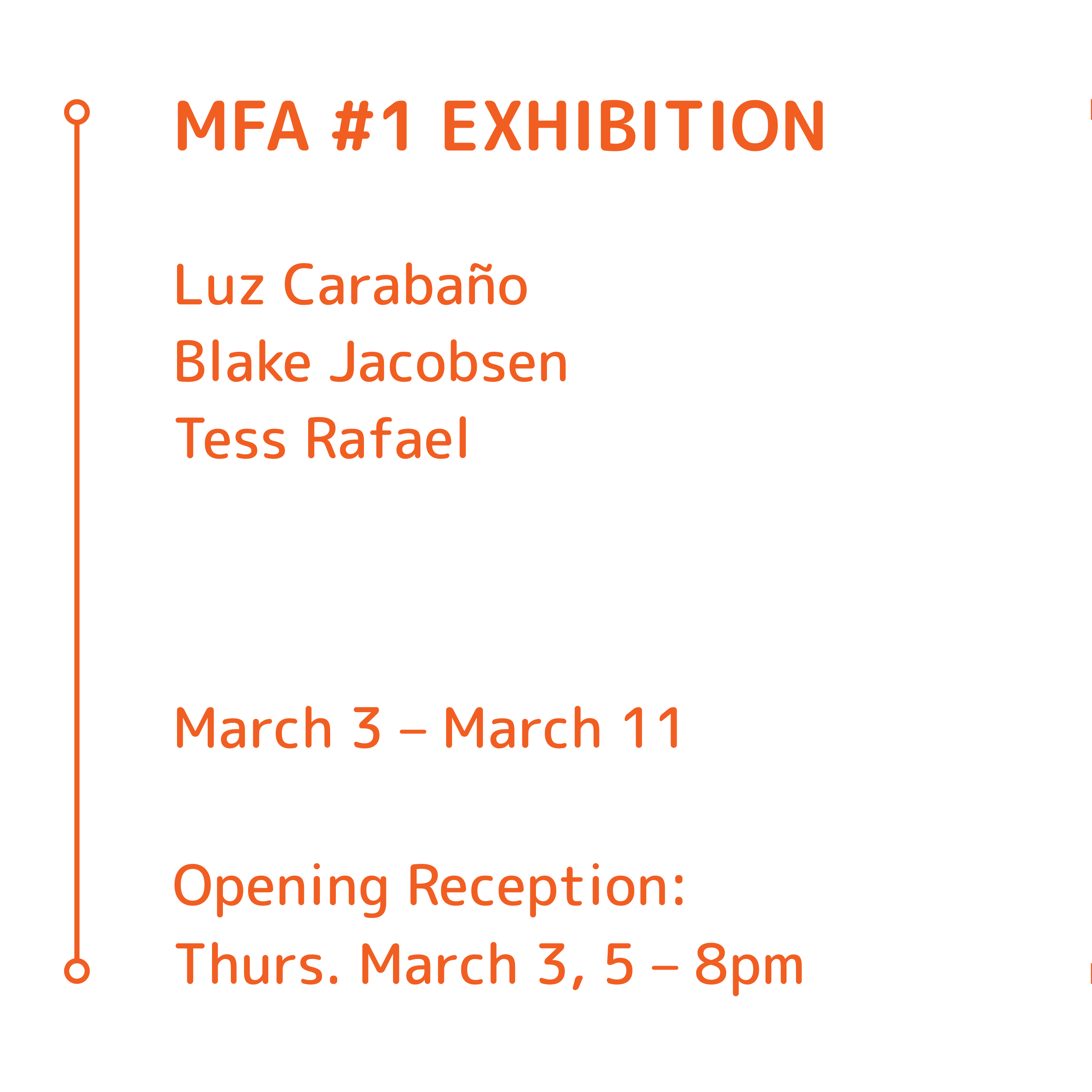 2022 MFA Exhibition #1: <br />Luz Carabaño, Blake Jacobsen, Tess Rafael